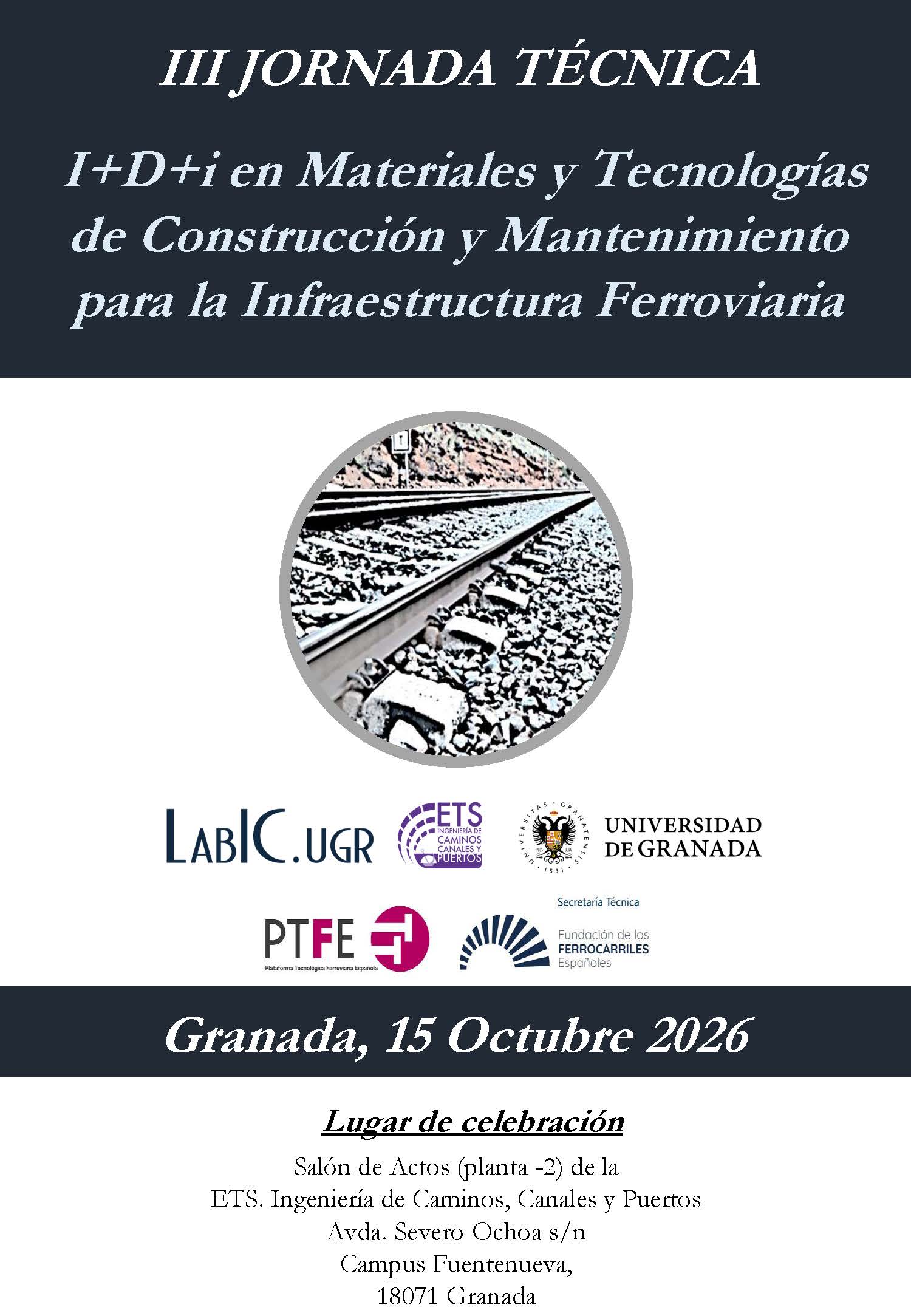 CAMBIO DE FECHA de la III Jornada I+D+i en Materiales y Tecnologas de Construccin y Mantenimiento para la Infraestructura Ferroviaria. Granada, 15 de octubre de 2026
	 